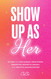 Show Up as Her: Ten Laws for Reclaiming Your Power Embodying Magnetic