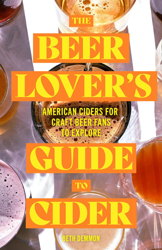 The Beer Lover's Guide to Cider: American Ciders for Craft Beer Fans