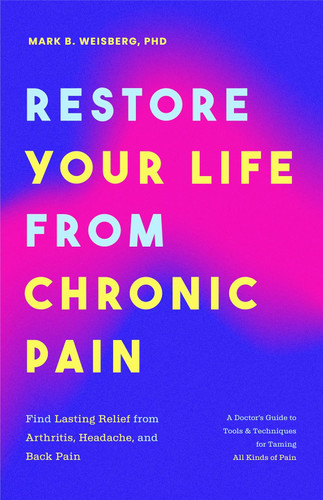 Restore Your Life from Chronic Pain: Find Lasting Relief from