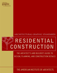 Architectural Graphic Standards For Residential Construction