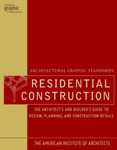 Architectural Graphic Standards For Residential Construction