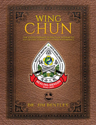 Wing Chun the Evolutionary Science of Advanced Self-Defense Combat
