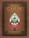 Wing Chun the Evolutionary Science of Advanced Self-Defense Combat