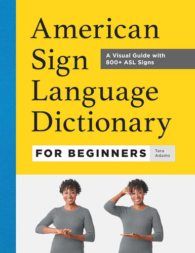 American Sign Language Dictionary for Beginners: A Visual Guide with