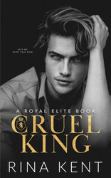 Cruel King: A Dark New Adult Romance (Royal Elite)