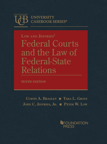Low and Jeffries' Federal Courts and the Law of Federal-State Relations