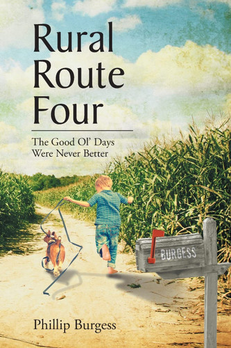Rural Route Four: The Good Ol' Days Were Never Better