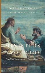 Ministers of Your Joy: Meditations on the Priesthood