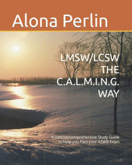 Lmsw/Lcsw the C.A.L.M.I.N.G. Way: a Concise/Comprehensive Study Guide