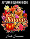 Autumn Coloring Book: For Adults with Beautiful Flowers Adorable