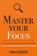 Master Your Focus: A Practical Guide to Stop Chasing the Next Thing