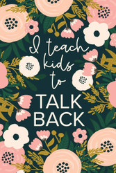 I Teach Kids To Talk Back: Funny Speech Therapy Notebook