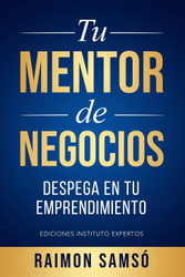 Tu Mentor de Negocios: Despega en tu Emprendimiento