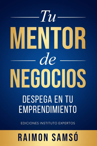 Tu Mentor de Negocios: Despega en tu Emprendimiento