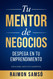 Tu Mentor de Negocios: Despega en tu Emprendimiento