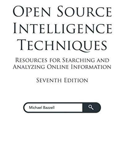 Open Source Intelligence Techniques: Resources for Searching and