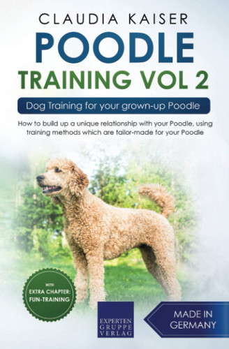 Poodle Training Vol. 2: Dog Training for your grown-up Poodle
