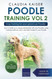 Poodle Training Vol. 2: Dog Training for your grown-up Poodle