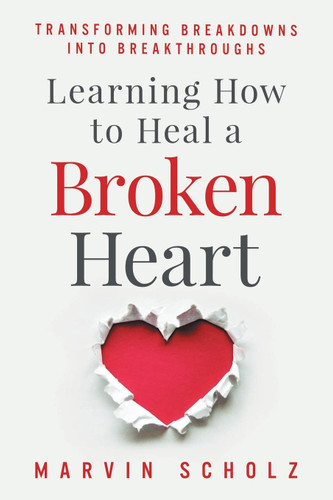 Learning How to Heal a Broken Heart: Transforming Breakdowns into