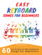 Easy Keyboard Songs For Beginners: 60 Fun & Easy To Play Keyboard