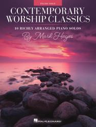 Contemporary Worship Classics: 10 Richly-Arranged Piano Solos by Mark