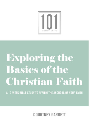 101: Exploring the Basics of the Christian Faith