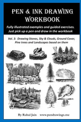 Pen & Ink Drawing Workbook vol 3: Learn to Draw Pleasing Pen & Ink