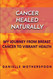 Cancer Healed Naturally