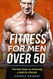 FITNESS FOR MEN OVER 50