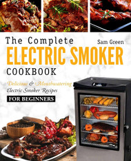 Electric Smoker Cookbook