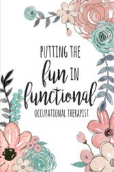 Putting The FUN in Functional Occupational Therapist