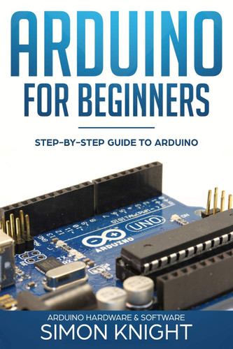 Arduino for Beginners: Step-by-Step Guide to Arduino