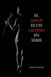 El amor es un asesino en serie: Poes?ía (Spanish Version)