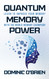 Quantum Memory Power: Learn to Improve Your Memory With the World