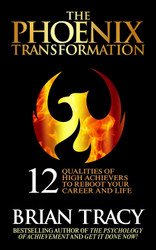 The Phoenix Transformation: 12 Qualities of High Achievers to Reboot