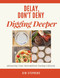 Delay Don't Deny Digging Deeper: Advancing Your Intermittent Fasting
