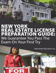 New York Real Estate License Preparation Guide: We Guarantee You Pass