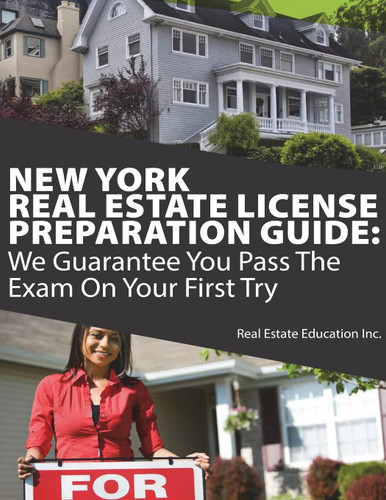 New York Real Estate License Preparation Guide: We Guarantee You Pass