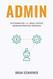 ADMIN: Systematize Your Real Estate Administrative Process