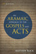 An Aramaic Approach to the Gospels and Acts