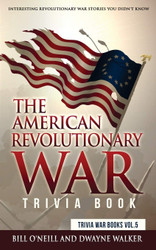 The American Revolutionary War Trivia Book: Interesting Revolutionary