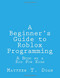 A Beginner's Guide to Roblox Programming