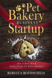 Pet Bakery Business Startup: How to Start Run & Grow a Trendy Pet