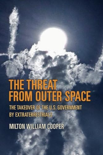 The Threat From Outer Space: The Takeover of the U.S. Government by