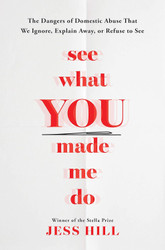 See What You Made Me Do: The Dangers of Domestic Abuse That We Ignore