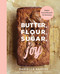 Butter Flour Sugar Joy: Simple Sweet Desserts for Everyone