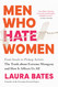 Men Who Hate Women: From Incels to Pickup Artists: The Truth about