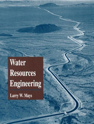 Water Resources Engineering by Larry Mays