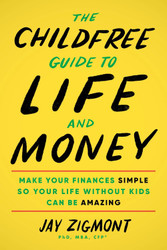 The Childfree Guide to Life and Money