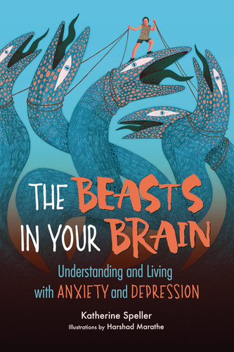 The Beasts in Your Brain: Understanding and Living with Anxiety and